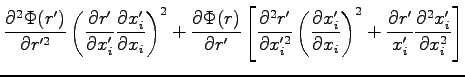 $\displaystyle \frac{\partial^2 \Phi(r')}{\partial r'^2} \left ( \frac{\partial ...
... )^2 + \frac{\partial r'}{x_i'} \frac{ \partial^2 x_i'}{\partial x_i^2}\right ]$