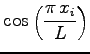 $\displaystyle \cos \left({\frac {\pi\,x_i}{L}} \right)$