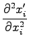 $\displaystyle \frac{ \partial^2 x_i'}{\partial x_i^2}$