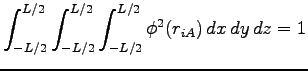 $\displaystyle \int^{L/2}_{-L/2} \int^{L/2}_{-L/2} \int^{L/2}_{-L/2} \phi^2(r_{iA})\, dx \, dy \, dz = 1$