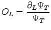 $\displaystyle O_L = \frac{\partial_L \Psi_T}{ \Psi_T}$