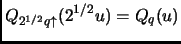 $\displaystyle Q_{2^{1/2}q\uparrow}(2^{1/2}u)=Q_q(u)$