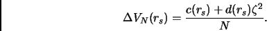 \begin{displaymath}
\Delta V_N(r_s) = \frac{c(r_s)+d(r_s)\zeta^2}{N}.
\end{displaymath}