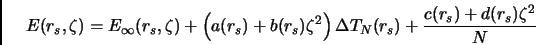 \begin{displaymath}
E(r_s,\zeta)=E_{\infty}(r_s,\zeta) + \left(a(r_s) + b(r_s)\zeta^2\right)\Delta T_N(r_s) + \frac{c(r_s)+d(r_s)\zeta^2}{N}
\end{displaymath}