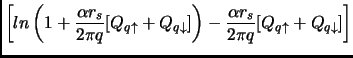 $\displaystyle \left [ ln \left( 1+ \frac{\alpha r_s}{2 \pi q} [Q_{q \uparrow}+Q...
...] \right) -\frac{\alpha r_s}{2 \pi q} [Q_{q \uparrow}+Q_{q \downarrow}] \right]$