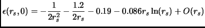 $\displaystyle \epsilon(r_s,0) = -\frac{1}{2r_s^2}-\frac{1.2}{2r_s} -0.19 - 0.086 r_s \ln(r_s) + O(r_s)$